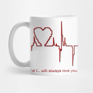 And I… will always love you… Mug